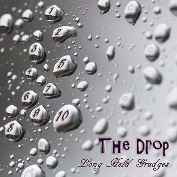 The Drop - Long Held Grudges