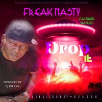 Freak Nasty - Drop It (Radio)