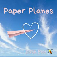 Kath Bee - Paper Planes
