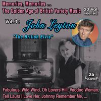 John Leyton - Memories, Memories... The Golden Age of British Variety Music 20 Vol. 1950-1962 Vol. 3 : John Leyton "The British Elvis" (25 Successes)
