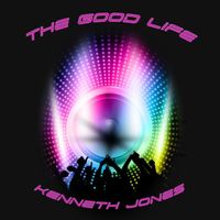 Kenneth Jones - The Good Life