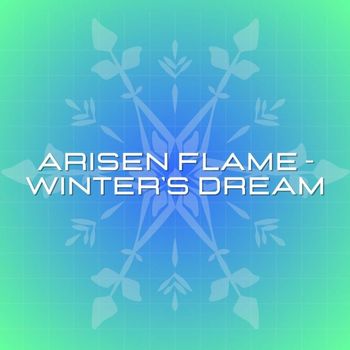 Arisen Flame - Winter's Dream