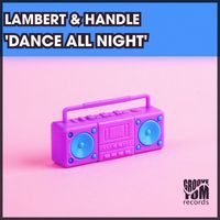 Lambert & Handle - Dance All Night