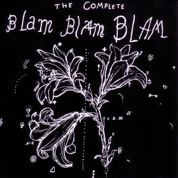 Blam Blam Blam - The Complete Blam Blam Blam