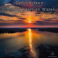 Denis Kireev - Glare On Karelian Water
