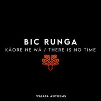 Bic Runga - Kāore He Wā / There Is No Time
