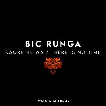 Bic Runga - Kāore He Wā / There Is No Time