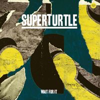 Superturtle - Wait for It (Explicit)