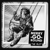 The Pilot - Merry Go Round