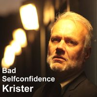 Krister - Bad Selfconfidence
