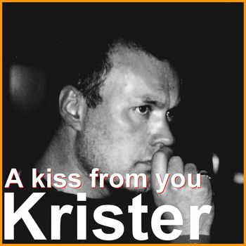 Krister - A Kiss From You