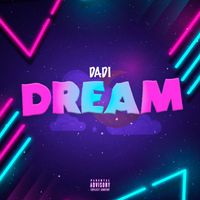 Dadi - Dream (Explicit)