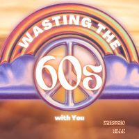 Maestro Billy - Wasting the 60S with You