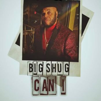Big Shug - Can I (Explicit)