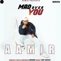 Aamir - Mad Over You