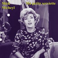 Mick Micheyl - Ma petite serviette