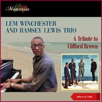 Lem Winchester and The Ramsey Lewis trio - A Tribute to Clifford Brown (Album of 1958)