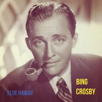 Bing Crosby - Blue Hawaii