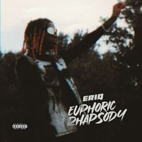 Eriq - Euphoric Rhapsody (Explicit)