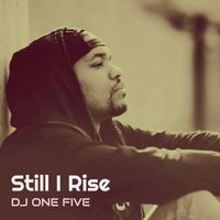 DJ One Five - Still I Rise