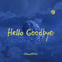 Moonstone - Hello Goodbye