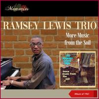 Ramsey Lewis Trio - More Music From The Soil (Album of 1961)