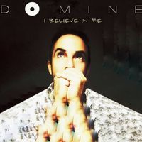 Domine - I Believe In Me