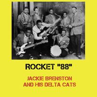 Jackie Brenston And His Delta Cats - Rocket "88"