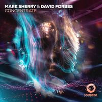 Mark Sherry & David Forbes - Concentrate