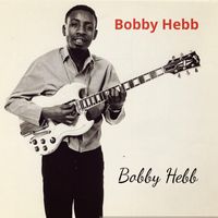 Bobby Hebb - Bobby Hebb