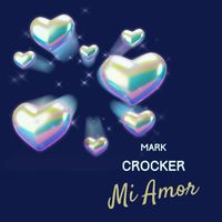 Mark S. Crocker - Mi Amor