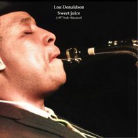 Lou Donaldson - Sweet juice (All Tracks Remastered)