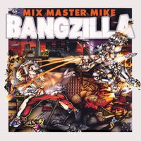 Mix Master Mike - Bangzilla
