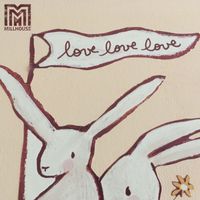 Millhouse - Love Love Love