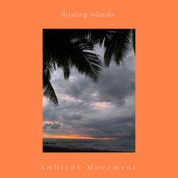 Floating Islands - Ambient Movement