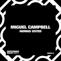 Miguel Campbell - Nomas Usted