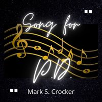 Mark S. Crocker - Song For P.D.