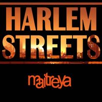 Maitreya - Harlem Streets