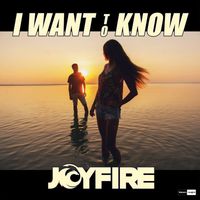 JoyFire - I Want To Know