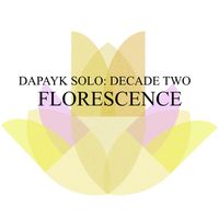 Dapayk solo - Decade Two: Florescence
