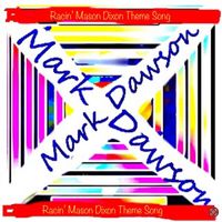 Mark Dawson - Racin' Mason Dixon Theme Song