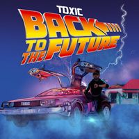 Toxic - Back to the Future