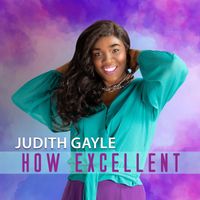 Judith Gayle - How Excellent