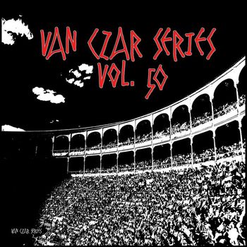 Various Artists - Van Czar Series, Vol. 50 (Explicit)