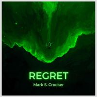 Mark S. Crocker - Regret