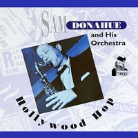 Sam Donahue and His Orchestra - Hollywood Hop