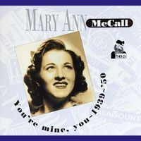 Mary Ann McCall - You're Mine, You: 1939-1950