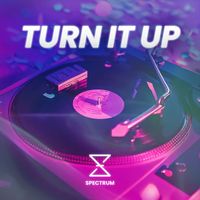 Spectrum - Turn It Up