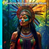 Rising Higher Meditation - Medicine Woman Healing Music (Spa, Relaxation, Meditation Music)