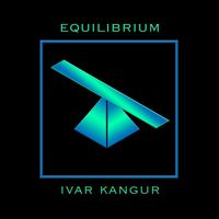 Ivar Kangur - Equilibrium